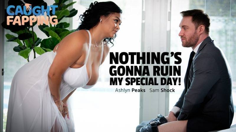 Ashlyn Peaks Nothings Gonna Ruin My Special Day Bigtits Bigass Brunette Hardcore Morgpie Porn Dark Web Porn